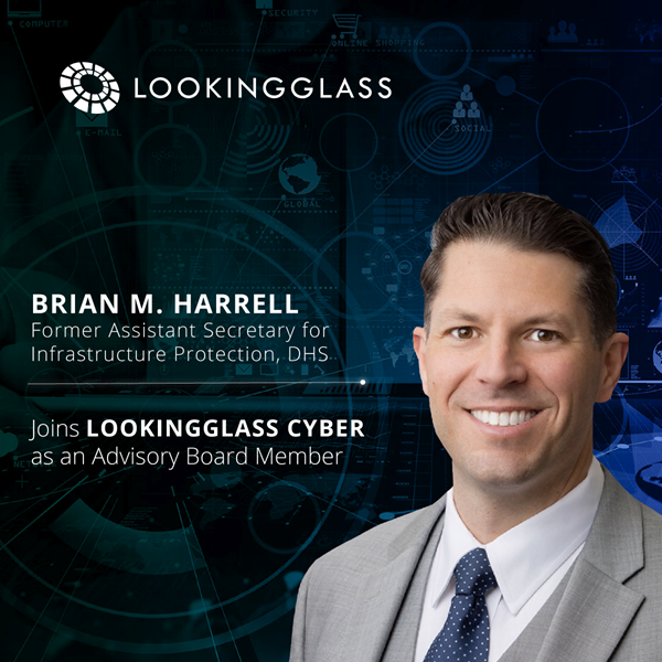 Critical Infrastructure Authority Brian Harrell Joins LookingGlass Advisory Board

Former Homeland Security Executive to Help Guide Company’s Product Development, Ongoing Innovation
