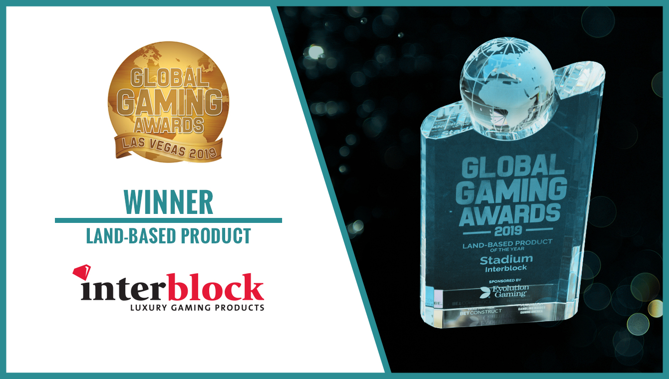 Land-Based Product Winner
Global Gaming Awards
Interblock - Stadium 