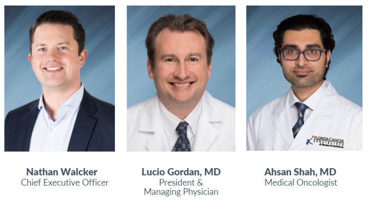 Chief Executive Officer Nathan Walcker; President & Managing Physician Lucio Gordan, MD; Medical Oncologist Ahsan Shah, MD