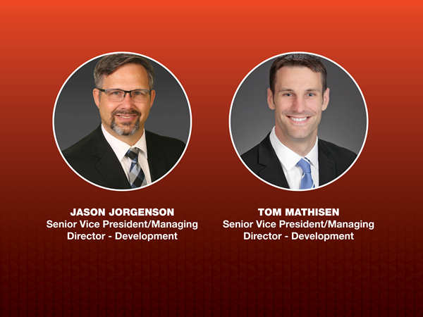 Jason Jorgenson, SVP, Managing Director - Development
Tom Mathisen, SVP, Managing Director - Development