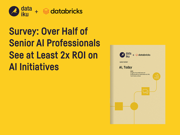 Survey: Over Half of Senior AI Professionals See at Least 2x ROI on AI Initiatives