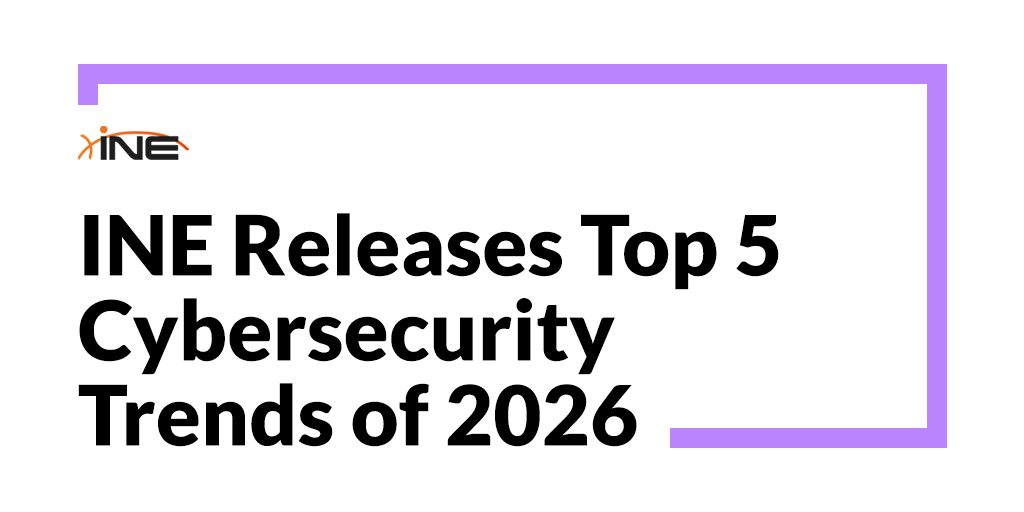INE Releases Top 5 Cybersecurity Trends of 2026