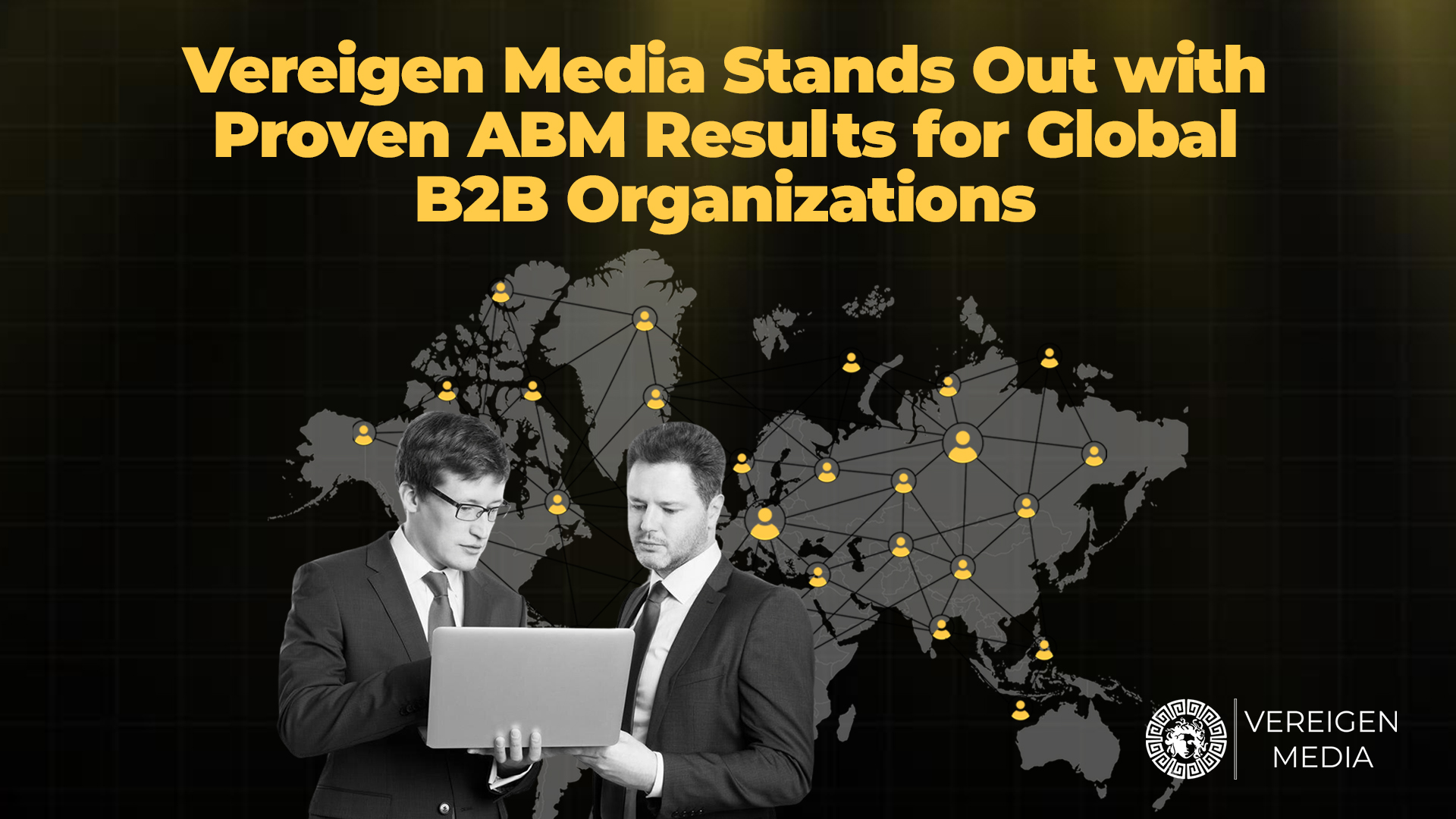 Vereigen Media Stands Out with Proven ABM Results for Global B2B Organizations