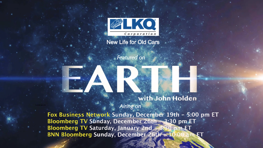 LKQ Corporation today announced that it will be featured in the December 19, 2021 edition of EARTH with John Holden® television series airing on Fox Business Network and Bloomberg TV.
