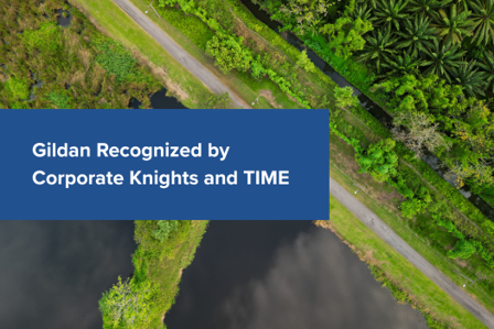 Gildan Recognized by Corporate Knights and TIME