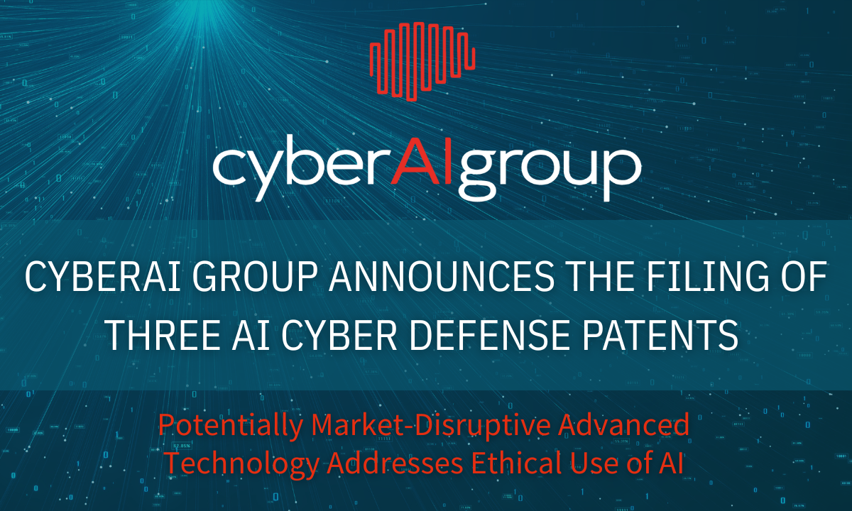 CyberAI Group Announces the Filing of Three AI Cyber Defense Patents
