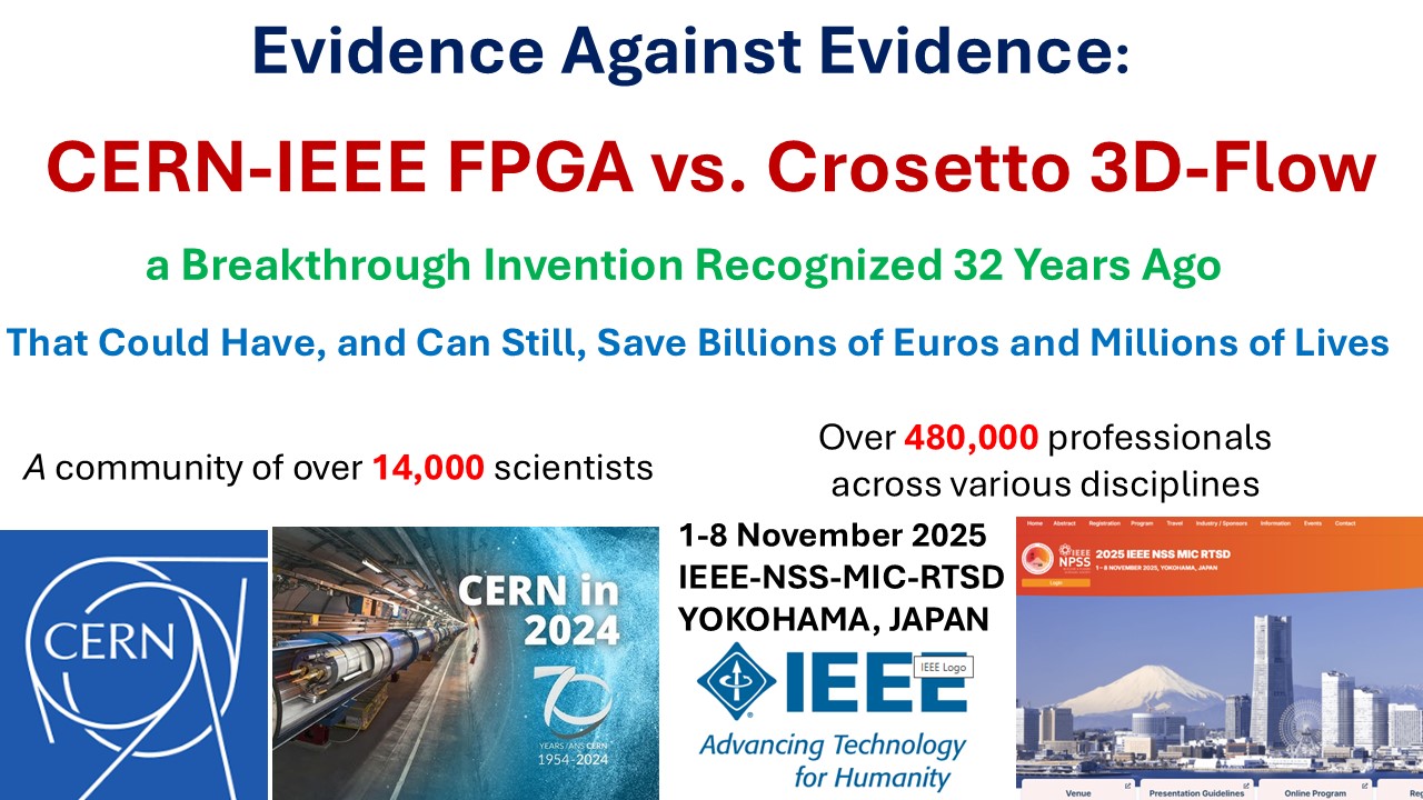 Evidence Against Evidence: CERN-IEEE FPGA vs. Crosetto 3D-Flow, a Breakthrough Invention Recognized 32 Years Ago That Could Have, and Can Still, Save Billions of Euros and Millions of Lives