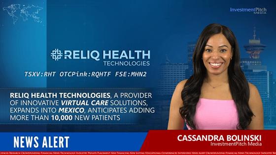 InvestmentPitch Media Video Discusses Reliq Health’s Expansion into Mexico, Anticipates Adding more than 10,000 New Patients to Platform: InvestmentPitch Media Video Discusses Reliq Health’s Expansion into Mexico, Anticipates Adding more than 10,000 New Patients to Platform