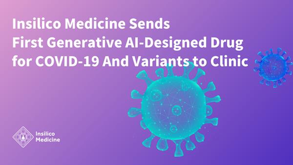 Insilico Medicine advances generative AI-designed COVID-19 drug.
