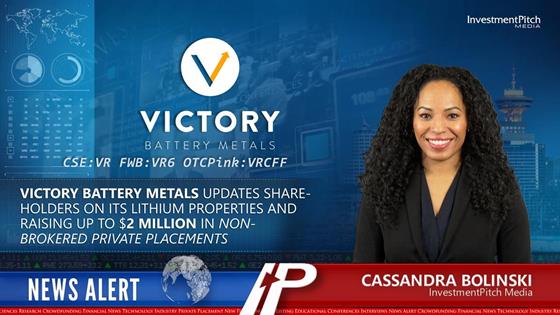 Victory Battery Metals updates shareholders on its lithium properties and raising up to $2 million in non-brokered private placements