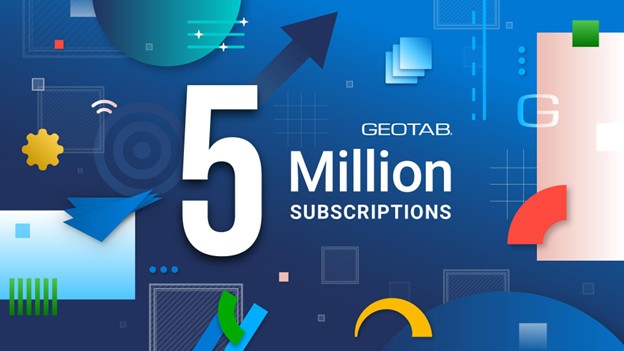 Geotab Surpasses 5 Million Global Connected Vehicle Subscriptions