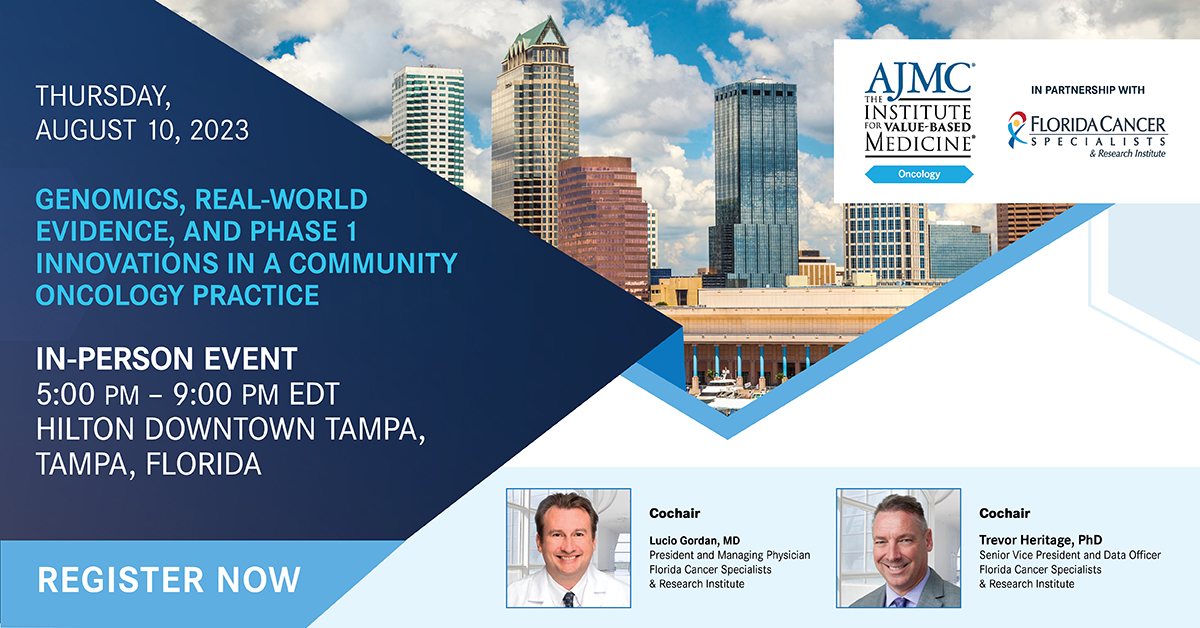 Institute for Value-Based Medicine® from The American Journal of Managed Care® hosts ‘Genomics, Real-World Evidence, and Phase 1 Innovations in a Community Oncology Practice’ event in Tampa