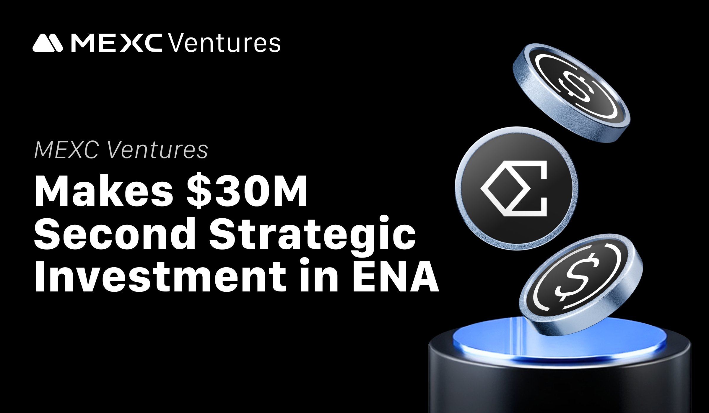 MEXC Ventures Announces Second Strategic Investment in ENA, Total Commitment Reaches $30 Million