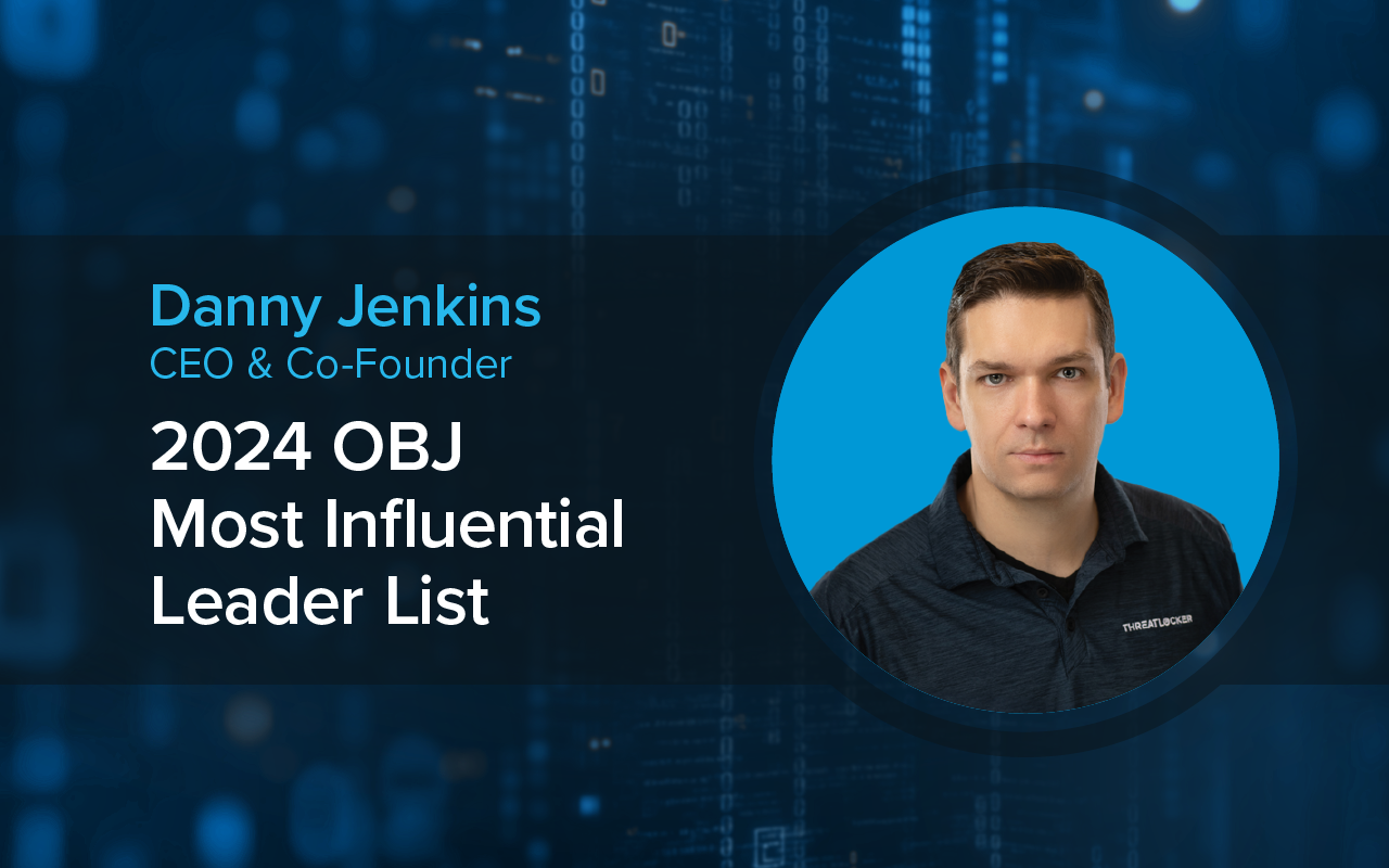 ThreatLocker CEO and Co-Founder Danny Jenkins on the 2024 OBJ Most Influential Leader List