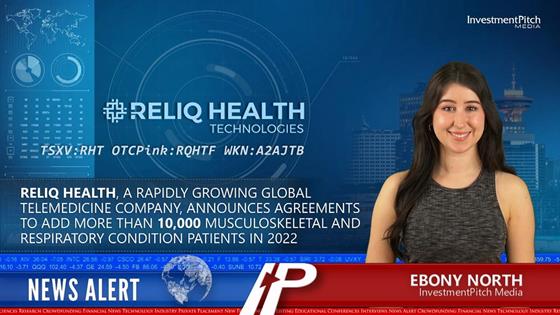 InvestmentPitch Media Video Discusses Reliq Health’s Agreements to Add More than 10,000 Musculoskeletal and Respiratory Condition Patients to its Virtual Care Platform in 2022: Reliq Health Technologies to Add More than 10,000 Musculoskeletal and Respiratory Condition Patients to its Virtual Care Platform in 2022