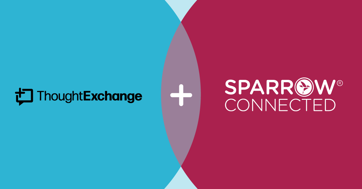 ThoughtExchange & Sparrow Connected