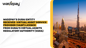 WadzPay's Dubai Entity Receives VASP Licence from VARA