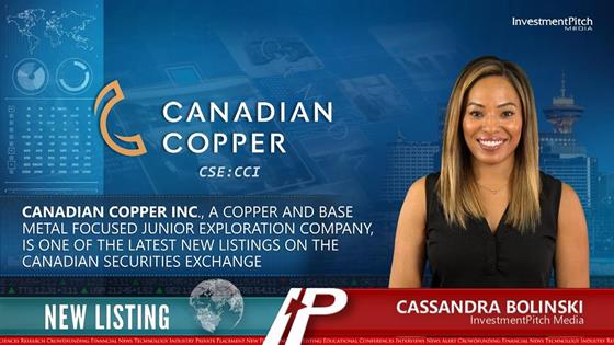 InvestmentPitch Media Video Discusses Canadian Copper’s New CSE Listing and Portfolio of Properties in Prolific Bathurst Mining Camp of New Brunswick, Canada: InvestmentPitch Media Video Discusses Canadian Copper’s New CSE Listing and Portfolio of Properties in Prolific Bathurst Mining Camp of New Brunswick, Canada