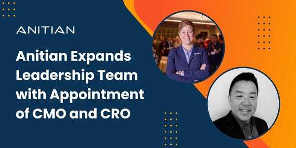 Anitian Expands Leadership Team with Appointment of CMO and CRO