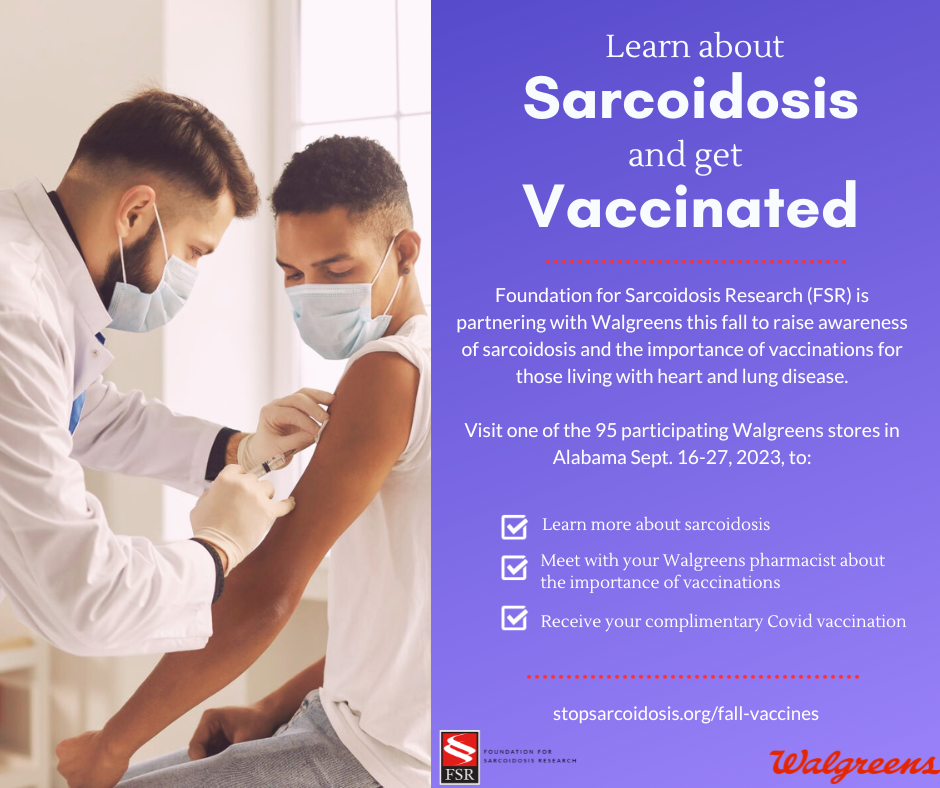 Foundation for Sarcoidosis Research partners with 95 Walgreens stores in Alabama to raise awareness of sarcoidosis and the importance of all impacted by heart and lung disease to get vaccinated