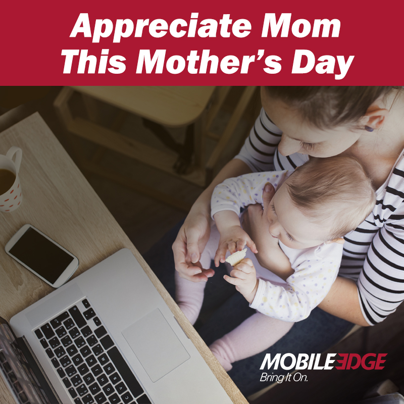 “With a large selection of fashionable, protective messenger bags, backpacks, totes, and briefcases for women, Mobile Edge makes it easy for you to show the women in your life some love and appreciation this Mother’s Day . . . and every day,” said Paul June, Mobile Edge’s VP of Marketing. “Now with working and learning from home being the new norm, moms are acting as both home educators as well as home office executives. We at Mobile Edge would just like to say, ‘Thank you moms for all you do!’”