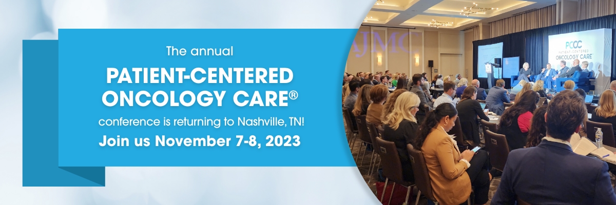 The American Journal of Managed Care® (AJMC®) announces Patient-Centered Oncology Care® 2023 conference to be held Nov. 7-8 in Nashville