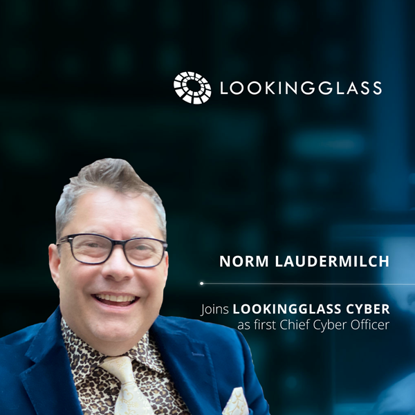 LookingGlass Hires Norm Laudermilch as First Chief Cyber Officer