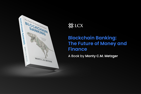 Monty Metzger‘s Book Released Today: Blockchain Banking