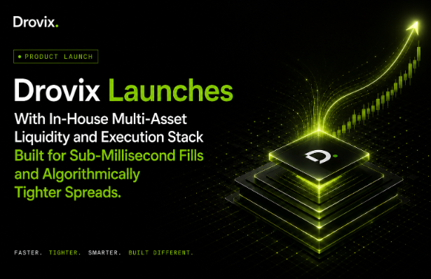 Drovix Launches In-House Multi-Asset Liquidity and Execution Stack for Sub-Millisecond Fills, Tighter Spreads