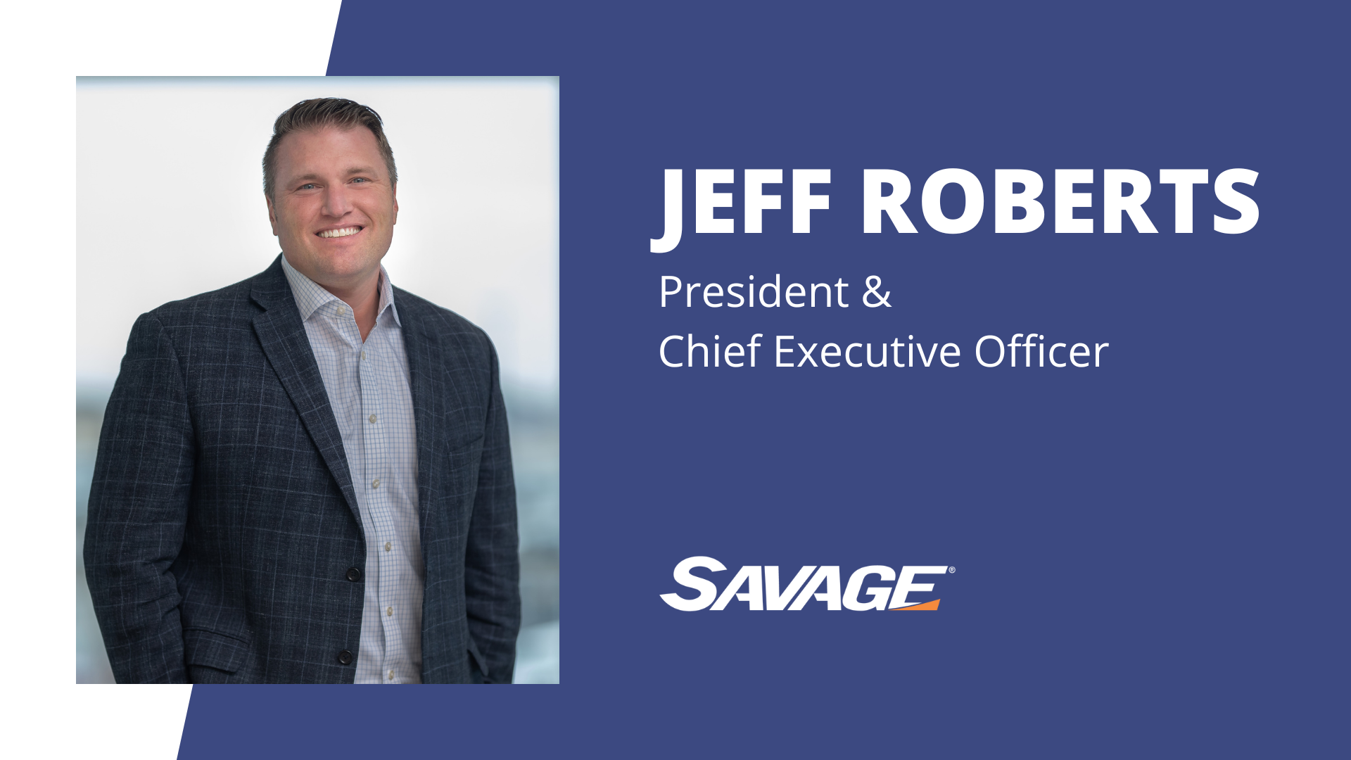 Jeff Roberts, Savage President and CEO