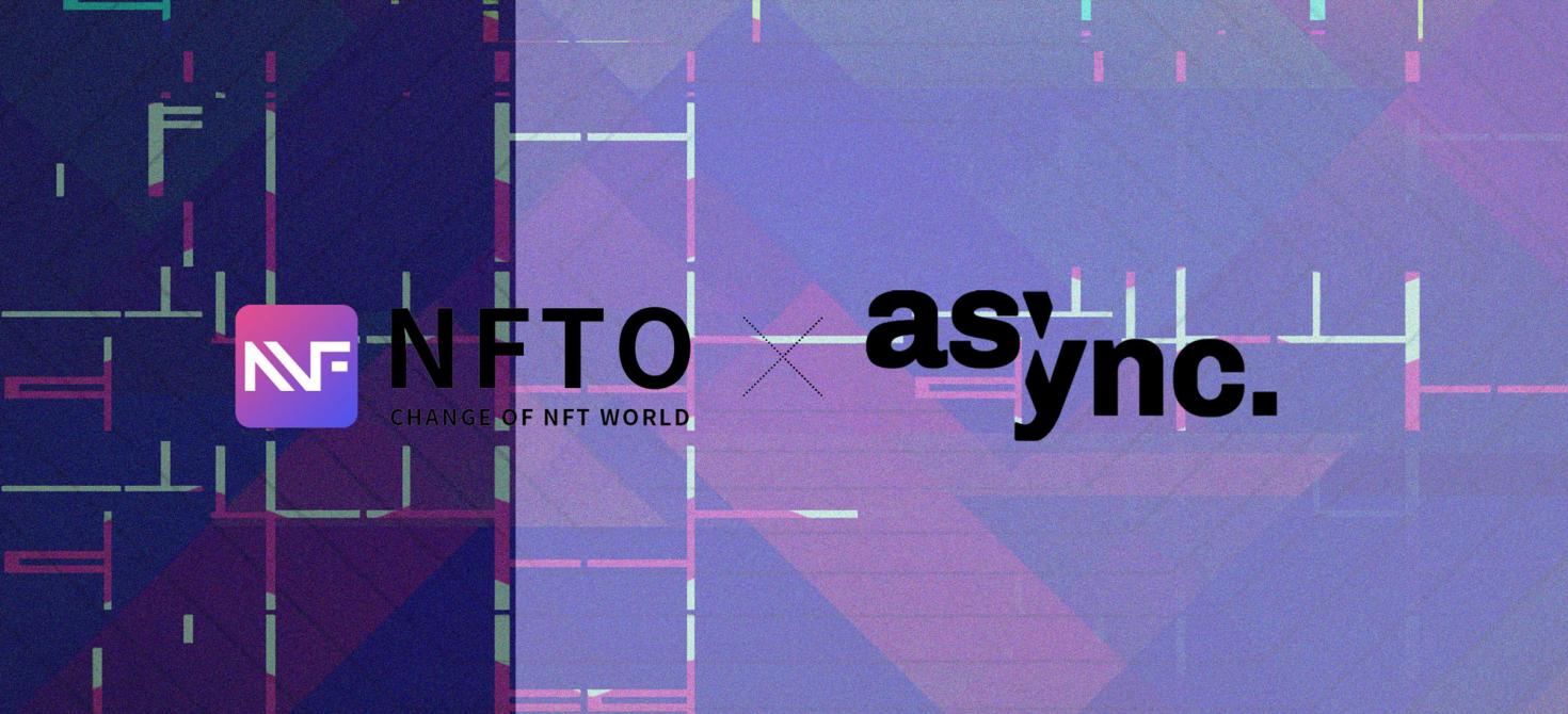 Async Art and NFTO ONE United for NFT Network 1