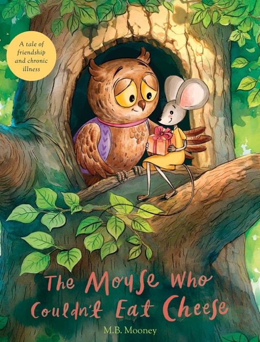 The Mouse Who Couldn't Eat Cheese by M.B. Mooney