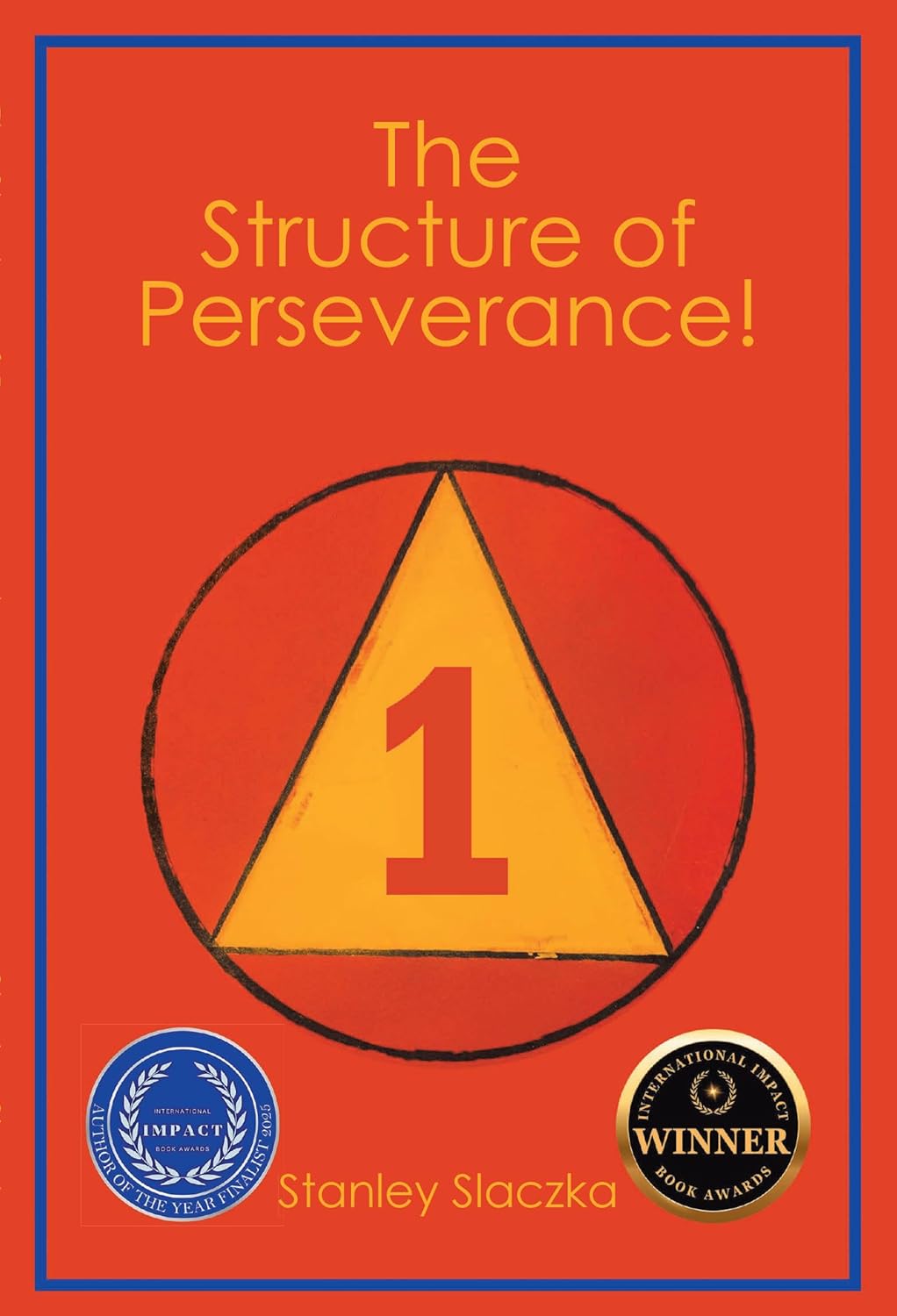 Christian Faith Publishing Announces 2025 International Impact Book Award for Stanley Slaczka’s The Structure of Perseverance
