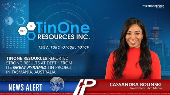 TinOne Resources reported strong results at depth from its Great Pyramid Tin Project in Tasmania, Australia.: TinOne Resources reported strong results at depth from its Great Pyramid Tin Project in Tasmania, Australia.