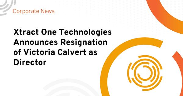 Xtract One Technologies Announces Resignation of Victoria Calvert as Director
