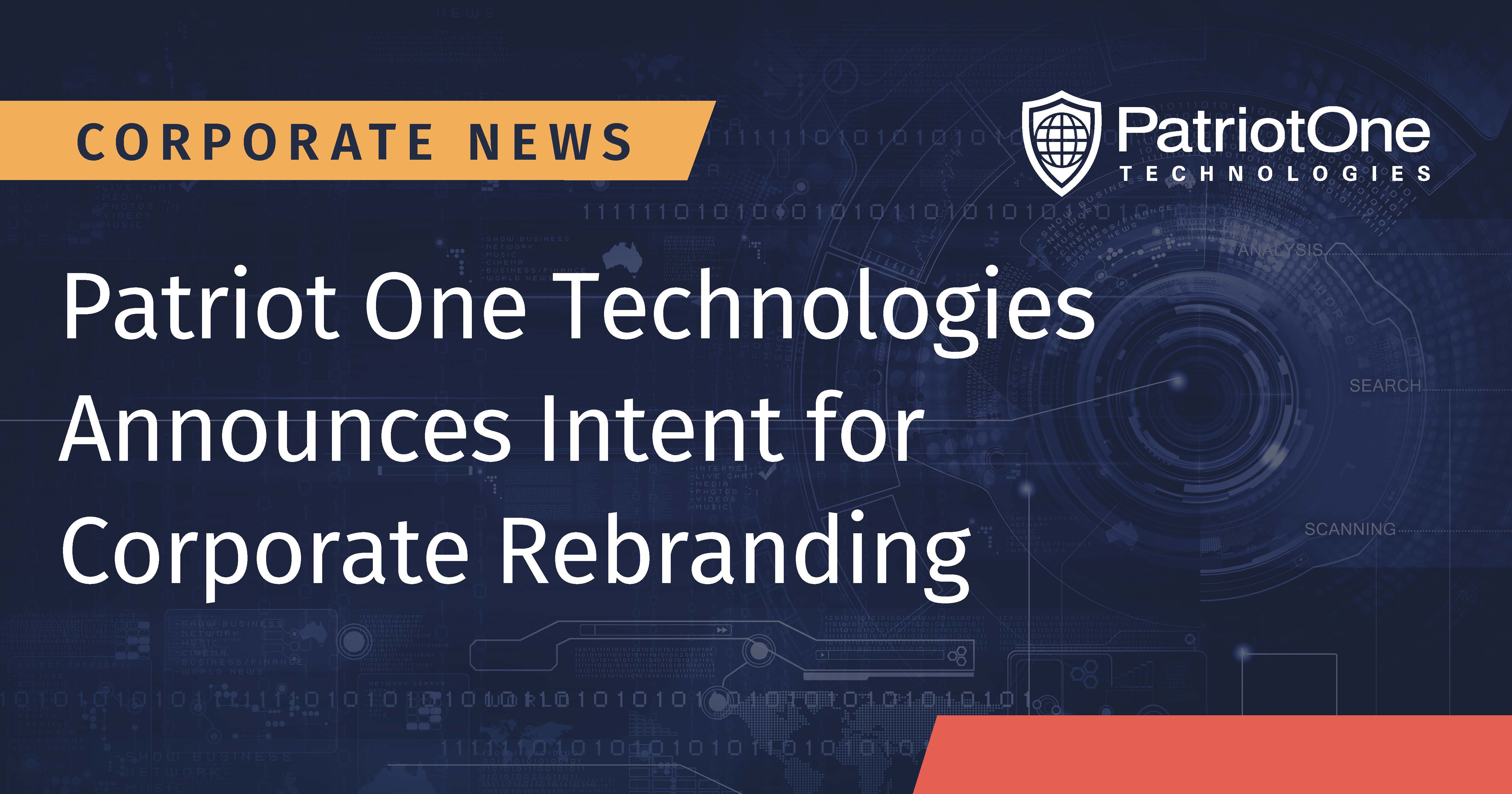 Patriot One Technologies Announces Intent for Corporate Rebranding