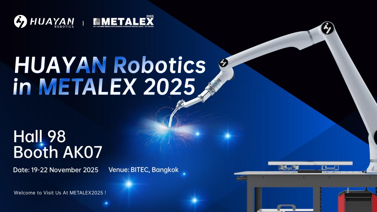 Meet Huayan Robotics in METALEX 2025