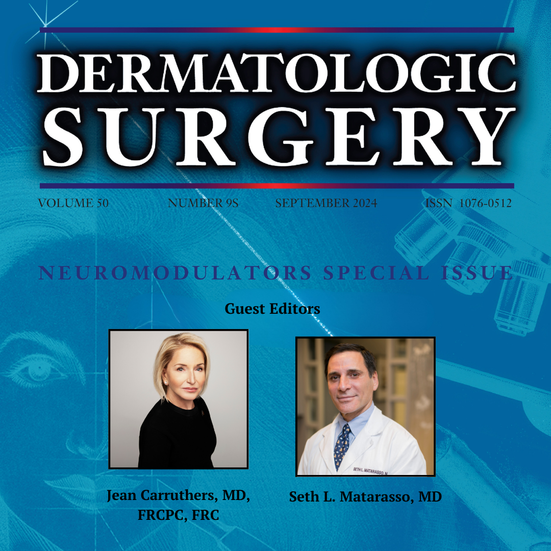 "Dermatologic Surgery" Special Issue on Neuromodulators