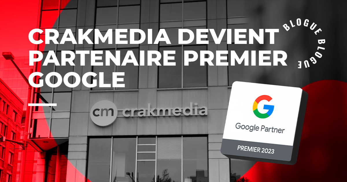 Crakmedia est certifiée partenaire Google Premier