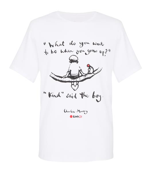A special edition t-shirt for Red Nose Day featuring the well-known illustration ‘What do you want to be when you grow up? Kind said the Boy’ from the New York Times bestseller 'The Boy, The Mole, The Fox and The Horse' by Charlie Mackesy. Net proceeds of every shirt sold will be donated to Red Nose Day. 