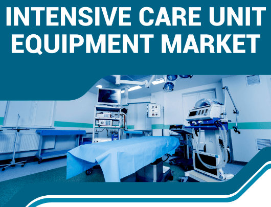 Intensive Care Unit (ICU) Equipment Market (2023-2030)