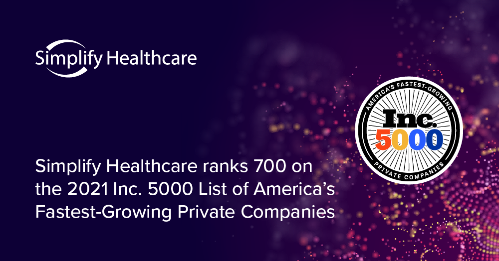 Simplify Healthcare ranks 700 on the 41st Inc. 5000 List of America’s Fastest-Growing Private Companies for the 2nd consecutive year.