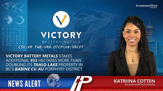 Victory Battery Metals stakes additional 953 hectares more than doubling its Tahlo Lake Property in BC’s Babine Copper-Gold Porphyry district: Victory Battery Metals stakes additional 953 hectares more than doubling its Tahlo Lake Property in BC’s Babine Copper-Gold Porphyry district
