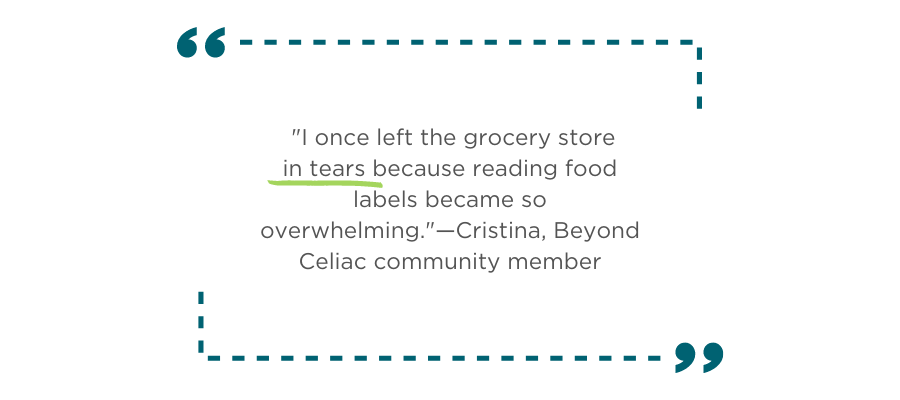 People with celiac disease and other gluten-related disorders must deal with the negative physical and psychological impacts of inadvertent gluten exposure and the fear of getting glutened.