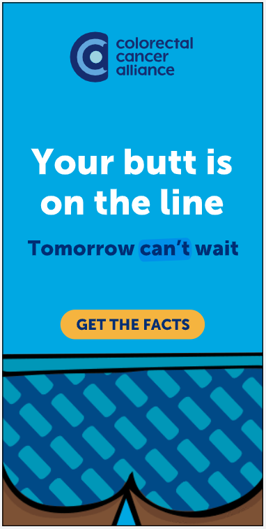 An example of an ad from the Colorectal Cancer Alliance's digital awareness campaign "Tomorrow can't wait," which will appear throughout National Colorectal Cancer Awareness Month. 