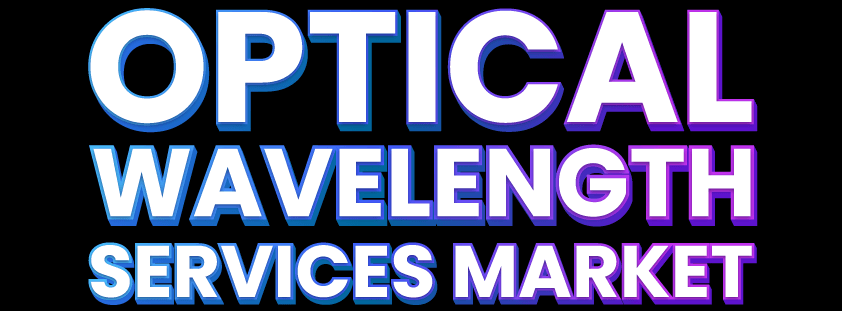 Optical Wavelength Services Market Globenewswire
