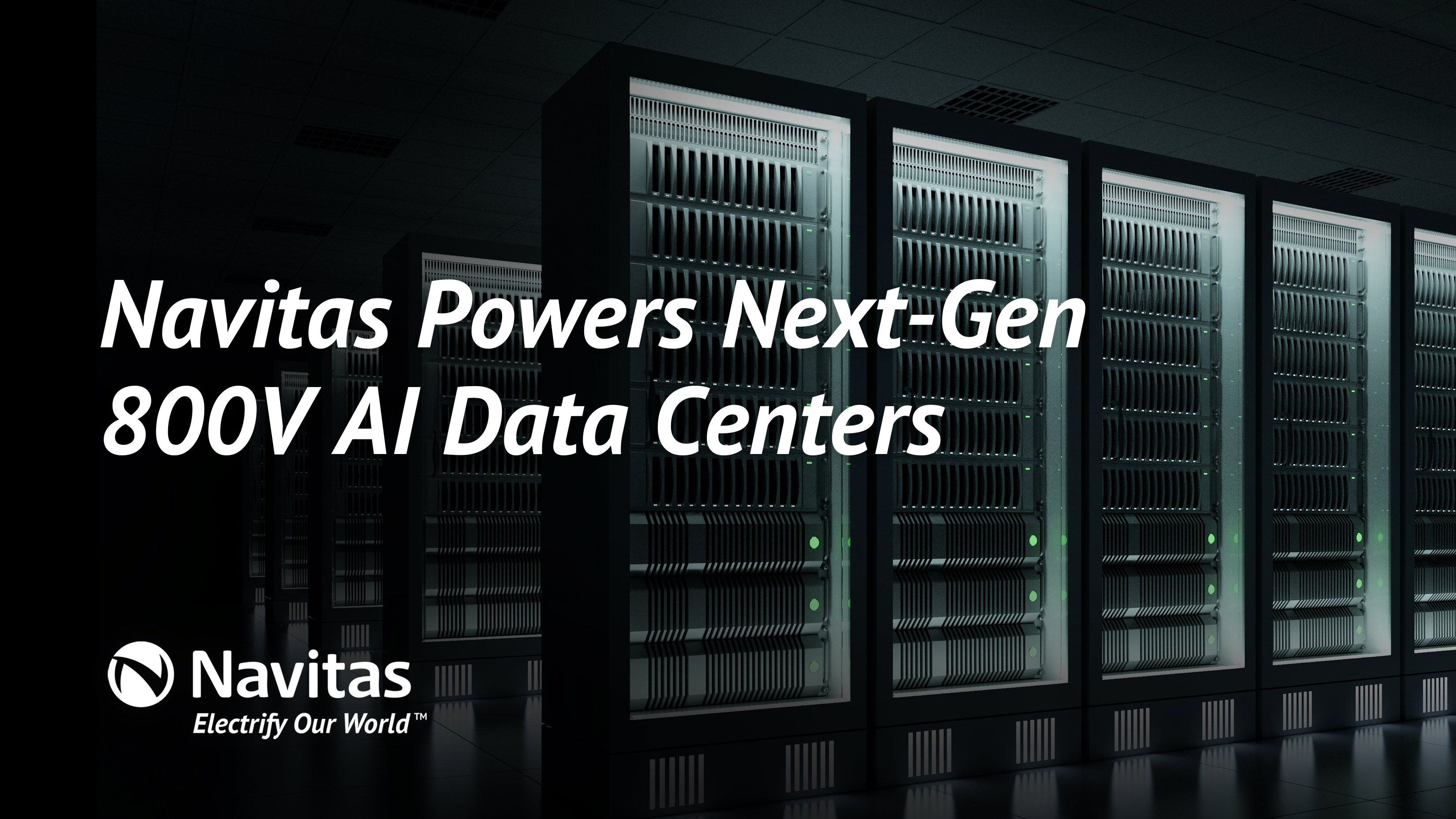 NVIDIA Selects Navitas to Collaborate on Next Generation 800 V HVDC Architecture