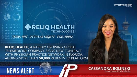 InvestmentPitch Media Video Discusses Reliq Health, a Rapidly Growing Global Telemedicine Company, Signs Contract with Physician Practice Network in Florida, Adding more than 50,000 Patients to Platform: InvestmentPitch Media Video Discusses Reliq Health, a Rapidly Growing Global Telemedicine Company, Signs Contract with Physician Practice Network in Florida, Adding more than 50,000 Patients to Platform