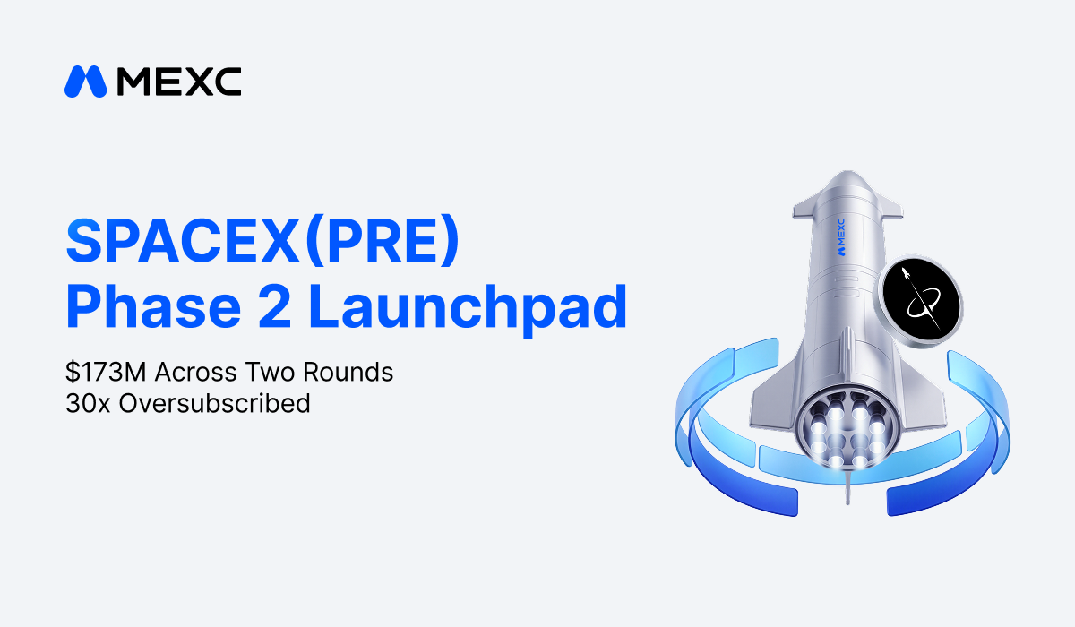 MEXC SPACEX(PRE) Launchpad Subscriptions Exceed $173M Across Two Phases