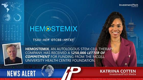 Hemostemix, an autologous stem cell therapy company, has received a $250,000 Letter of Commitment for funding from the McGill University Health Centre Foundation.: Hemostemix, an autologous stem cell therapy company, has received a $250,000 Letter of Commitment for funding from the McGill University Health Centre Foundation.